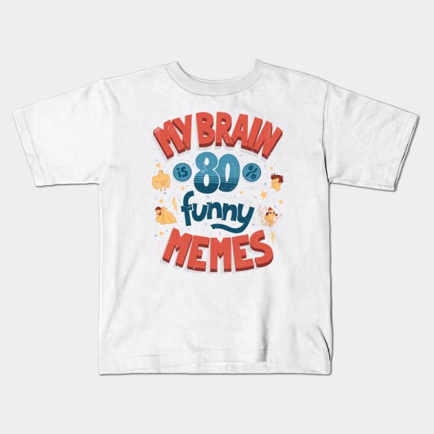 My brain is 80% funny memes Kids T-Shirt by AntiStyle